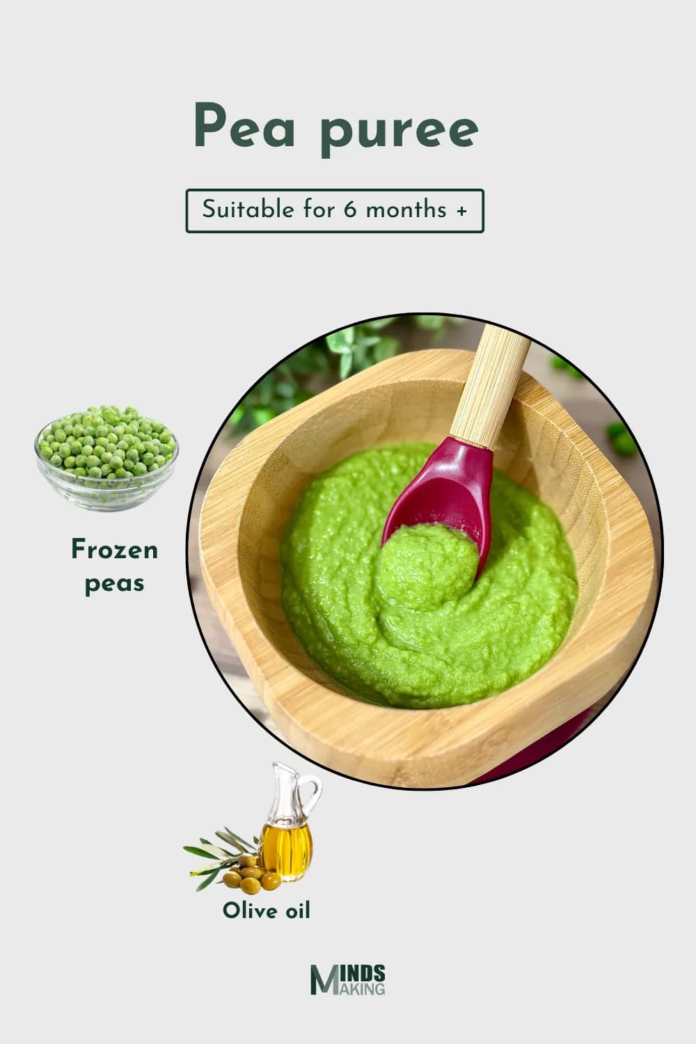 Easy homemade pea puree recipe for babies 6 months and up, showing ingredients: a bowl of frozen peas, a glass of water, and olive oil, with a finished serving of smooth green pea puree in a wooden bowl with a spoon. Perfect for baby's first solid food.