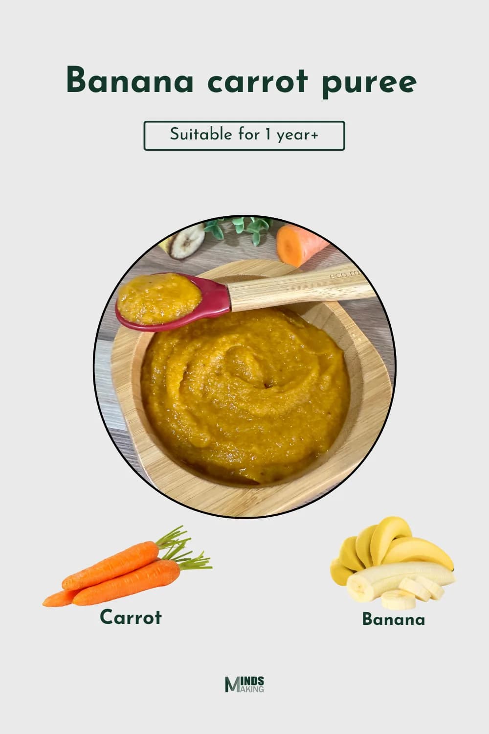 Banana Carrot Puree recipe for babies 1 year and older, made with simple ingredients: banana and carrot. A smooth, naturally sweet, and nutritious homemade baby food recipe designed by MindsMaking