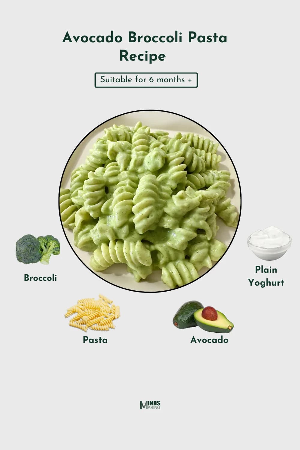 Avocado Broccoli Pasta recipe for babies 6 months and older, made with ingredients like: pasta, fresh broccoli, avocado, and plain yogurt. A creamy, healthy, and baby-friendly meal designed by MindsMaking.