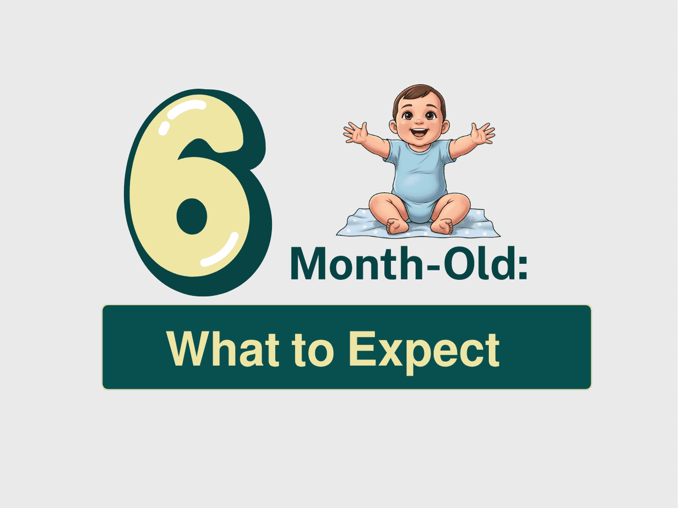 6-Month-Old Baby Development and What to Expect